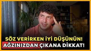 Ağzinizdan Çikana Di̇kkat Edi̇n Söz Veri̇rken İyi̇ Düşünün