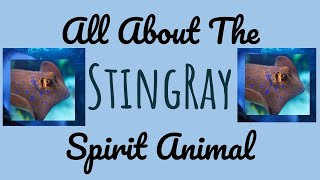🌹🌙 THE STING RAY SPIRIT🌙🌹Sting Ray Spirit Animal Symbolism