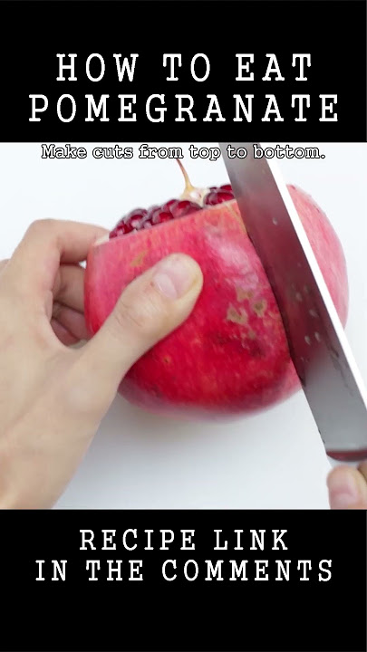 How to eat Pomegranate