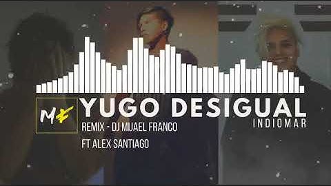 Mijael Franco Ft. Alex Santiago - [Remix Yugo Desigual - Indiomar]