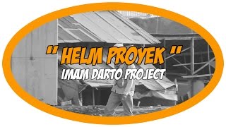 Helm Proyek - Imam Darto Project