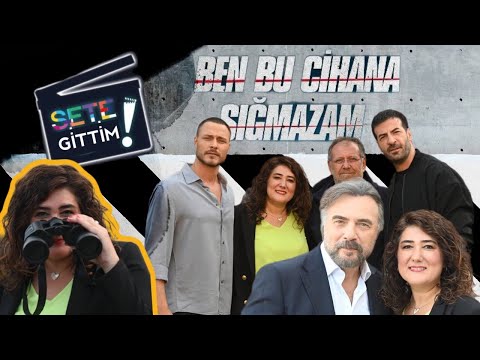 Ben Bu Cihana Sığmazam Setinde Neler Oluyor? | Sete Gittim!