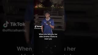 When she tells you her older brother wants to meet you 🤣 | TikTok Fan.