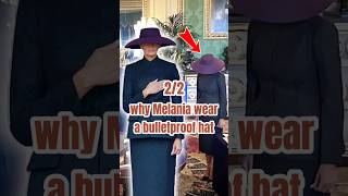 Why Melania wear a bulletproof hat?#melaniatrump #trump #royal #princess #kate #news #fyp #usa #uk