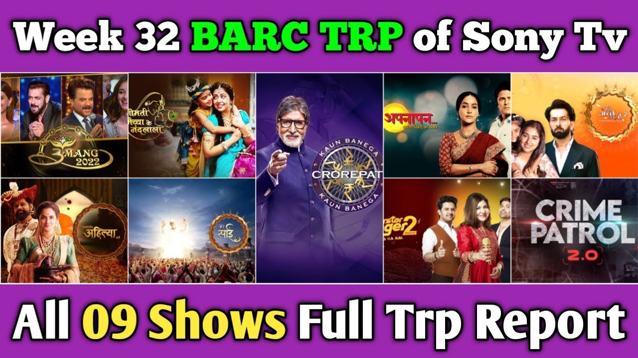 Sony Tv BARC TRP Report of Week 32 All 09 Shows Full Trp Report YouTube