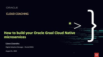 Cloud Coaching - How to built your Oracle Graal Cloud Native microservices