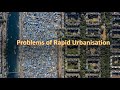 Problems of rapid urbanisation