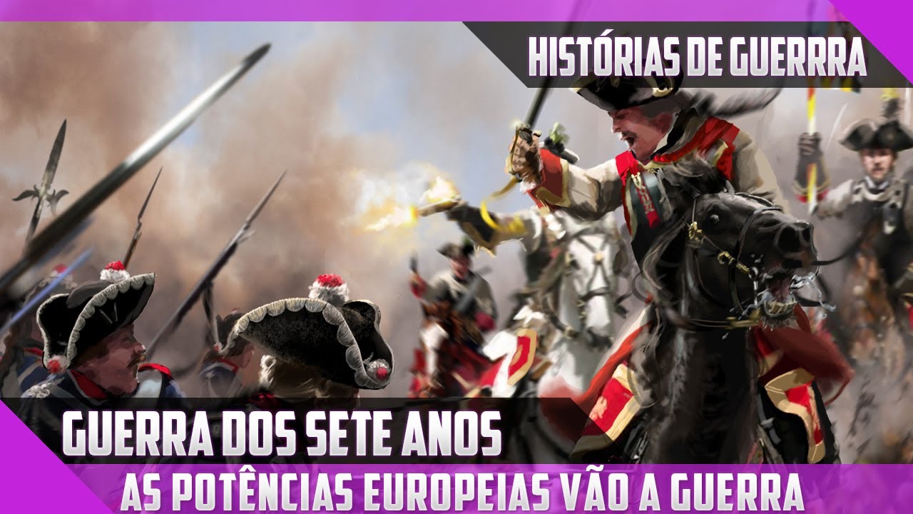 A Guerra dos Sete Anos (1756–1763) - YouTube