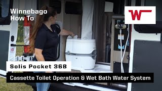 Winnebago Solis Pocket 36B How To: Cassette Toilet Operation & Wet Bath Water System