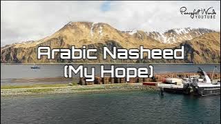 Arabic nasheed my hope | Arabic ringtone|ringtone |by Muhammad al muqit