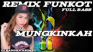 DJ REMIX FUNKOT TERBARU 2021 || DJ MUNGKINKAH STINKY BY DJ SANDRA ARIMBY TERBARU