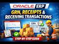 GRN Creation & Receiving Process in Oracle ERP | Step-by-Step | By Jibran Nasir @DevelopersDiary