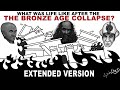 What Was Life Like After The Bronze Age Collapse Extended Version