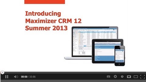 Introducing Maximizer CRM 12 Summer 2013
