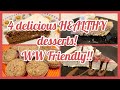 4 WW (Weight Watchers) friendly desserts!