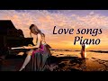 Romantic Piano: Relaxing Beautiful Love Songs 70s 80s 90s Playlist - Greatest Hits Love Songs Ever