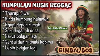 Kumpulan Musik Reggae Chill - Obat Rindu Kampung Halaman #reggaeindonesia 