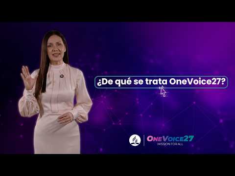 ¿De qué se trata OneVoice27?