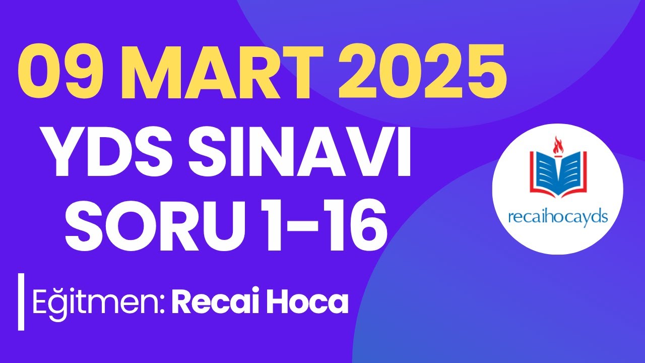 09 MART 2025 YDS SINAVI İLK 16 SORU ÇÖZÜMÜ TAKTİKLERİ