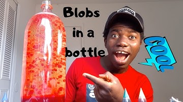 Blobs in a Bottle | Science Experiment