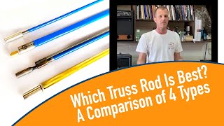 Which Truss Rod Is Best? - A Comparison Of 4 Types