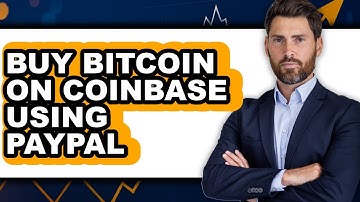 How To Buy Bitcoin On Coinbase Using PayPal (Only Way)