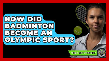 How Did Badminton Become An Olympic Sport? - The Racket Xpert