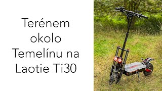 Cestou necestou okolo Temelína - offroad a 80km/h na Laotie Ti30 🤩👌