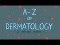 Az of dermatology for healthcare students  part 1 of 3