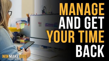 Manage and Get Your Time Back