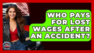 Who Pays For Lost Wages After An Accident? - Auto Coverage Explained