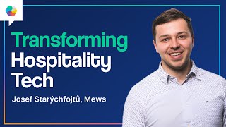 From Legacy Systems to Cloud: Transforming Hospitality Tech with Josef Starýchfojtů of MEWS
