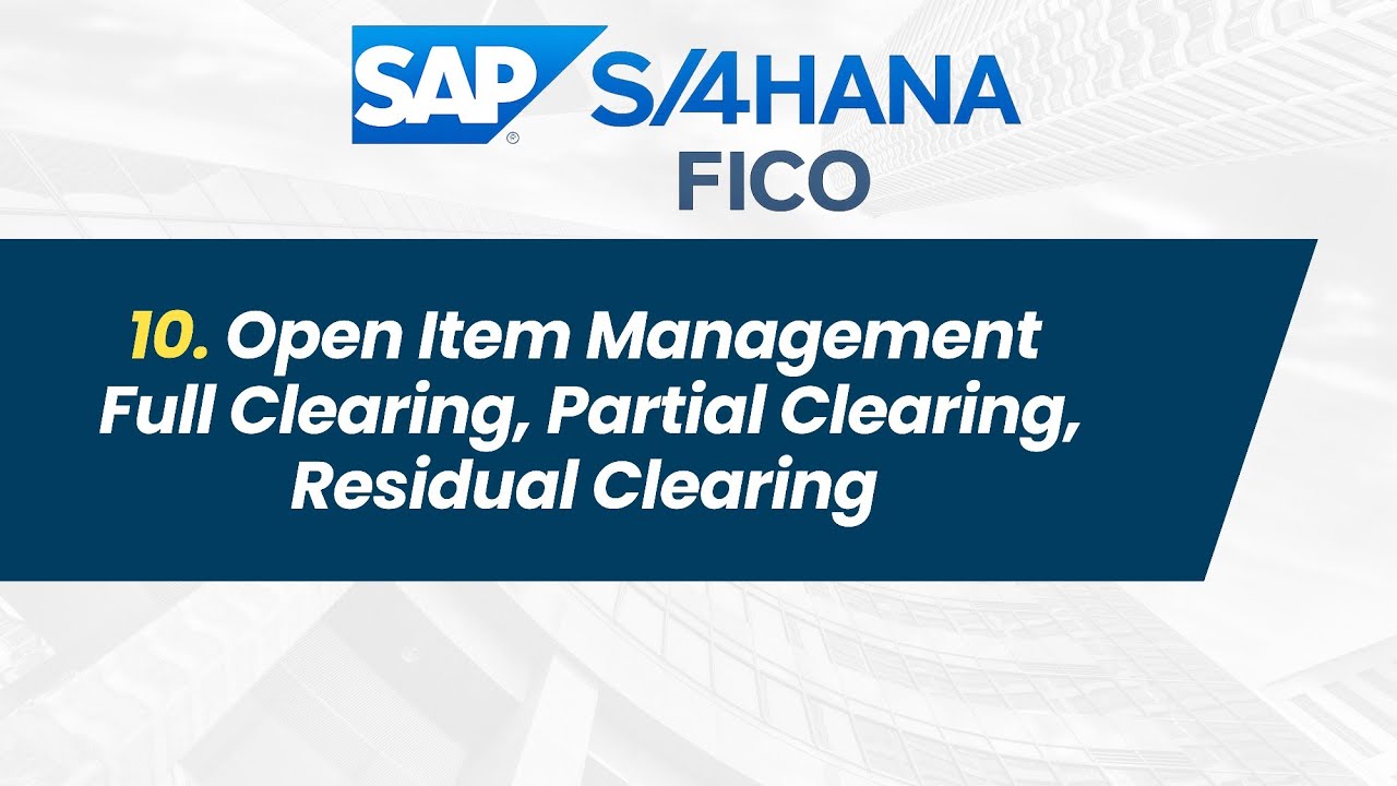 10. SAP S/4 HANA FICO - Open Item Management | Full Clearing | Partial Clearing | Residual Clearing