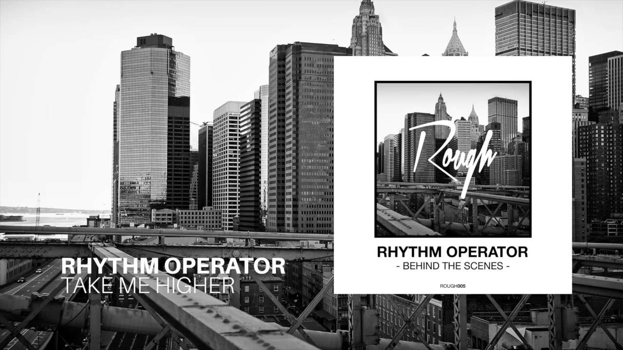 Watch ROUGH005 | Rhythm Operator - Take Me Higher (Original Mix) on YouTube Watch ROUGH005 | Rhythm Operator - Take Me Higher (Original Mix) on YouTube