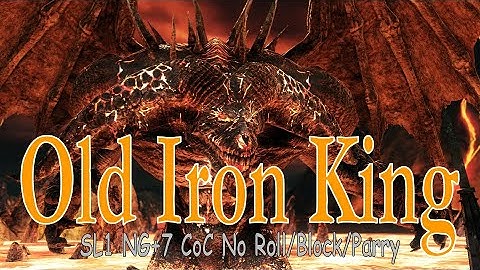 Old Iron King SL1 NG+7 CoC No Roll/Block/Parry [Flawless]
