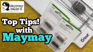 Top Tips with Maymay!  Changing your Cricut Cutter Blades 