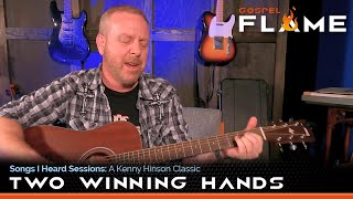 Two Winning Hands | A Kenny Hinson Classic