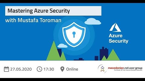 Mastering Azure Security with Mustafa Toroman