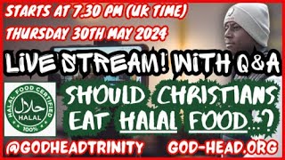 GodHead: LIVESTREAM with Q&A - Should Christians EAT Halal Food..?