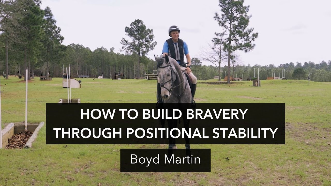 Boyd Martin Teaches How To Build Bravery Through Positional Stability