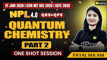 Master Quantum Chemistry (Part 2) | NPL Season 4 | CSIR NET Dec 2025, JAM 2026, GATE 2026 Aspirants
