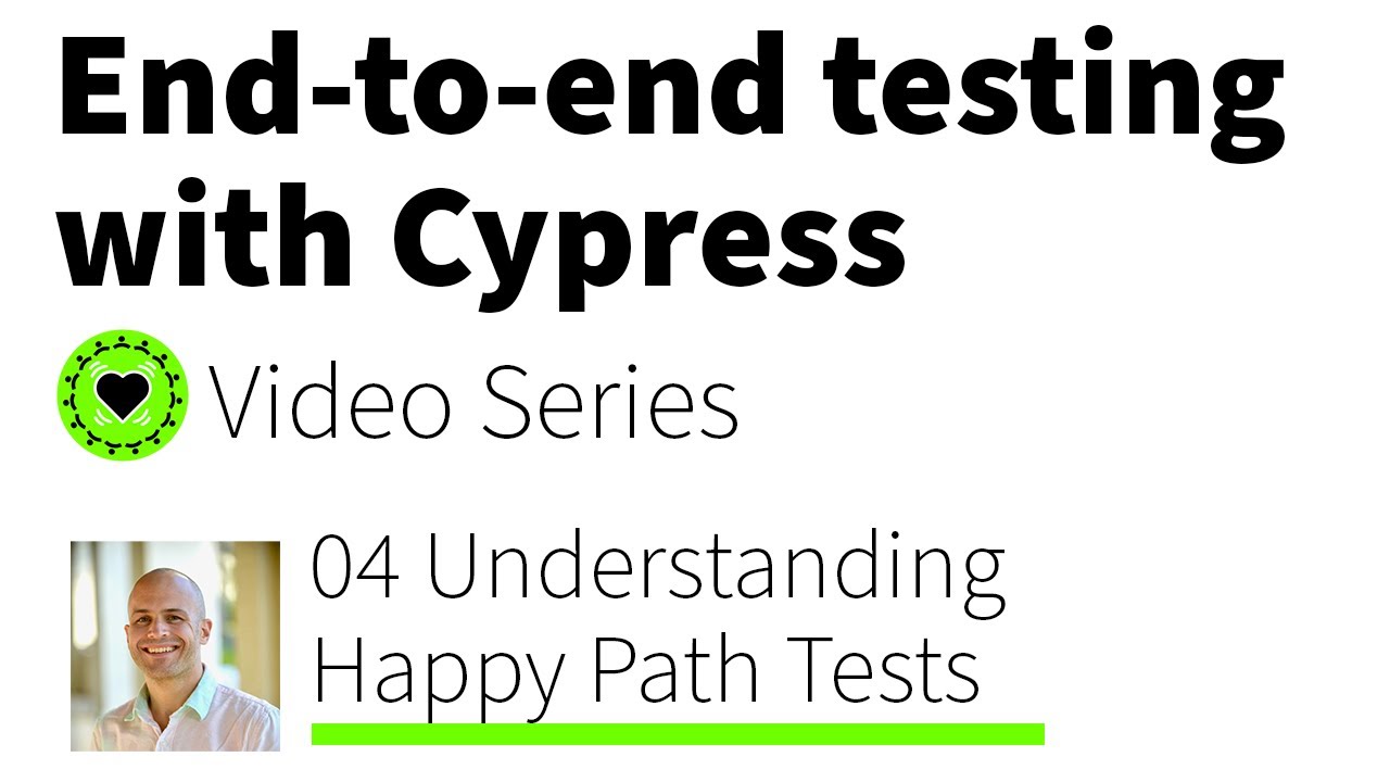 End-to-end testing with Cypress series: 04 Happy path tests End-To-End Testing With Cypress Series: 04 Happy Path Tests