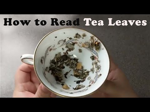 Video: How To Learn To Read Tea Leaves