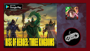 Rise of Heroes: Three Kingdoms Gameplay Walkthrough (Android) | First Impression | No Commentary
