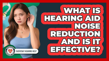 What Is Hearing Aid Noise Reduction And Is It Effective? - Everyday Hearing Help