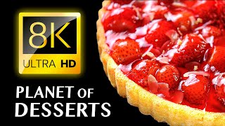 EXTRAORDINARY DESSERTS: Tour of the World's Tastiest Creations 8K VIDEO ULTRA HD