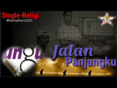 Jalan Panjangku - UNGU Single Religi Ramadhan 2020