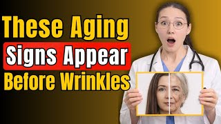 11 Visible Signs of Aging You Shouldn’t Ignore | Doctor Explains How to Spot Them Early