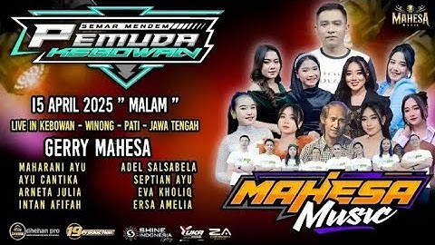 🔴 LIVE STREAMING MAHESA MUSIC || HALAL BIHALAL PEMUDA KEBOWAN || KEBOWAN - WINONG - PATI