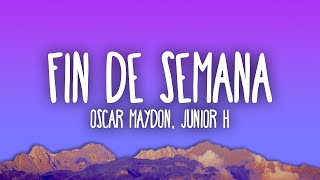 Oscar Maydon x Junior H - Fin De Semana  | [1 Hour Version]